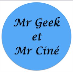 Mr Geek et Mr Ciné