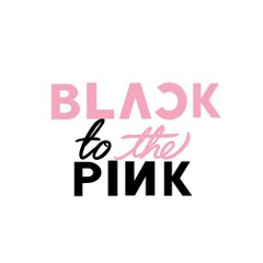 BLACK to the PINK