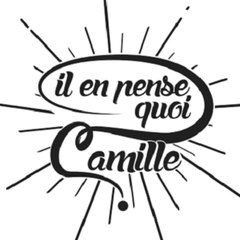 Il en pense quoi Camille ?