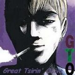 G.T.O (Great  Tsirin' Oliva)