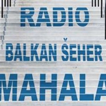Radio Balkan Seher Mahala