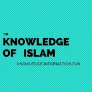 KNOWLEDGE OF ISLAM