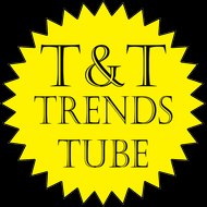 trends tube T&T