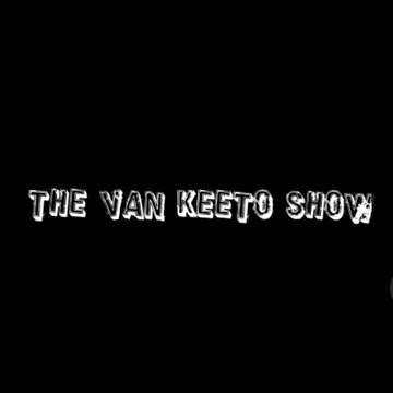 THE VAN KEETO SHOW