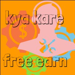 kya kare+free earn