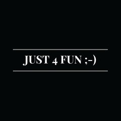 Just 4 fun