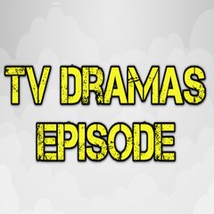 TV Dramas Episode