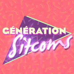 Génération Sitcoms