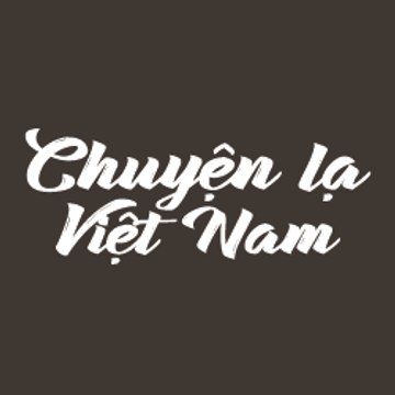 Chuyện Lạ Việt Nam