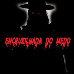 ENCRUZILHADA DO Medo
