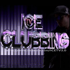 ICE TV CLUBBING