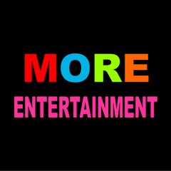 More Entertainment