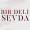 Bir Deli Sevda