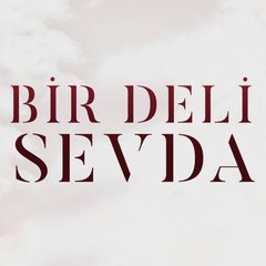 Bir Deli Sevda