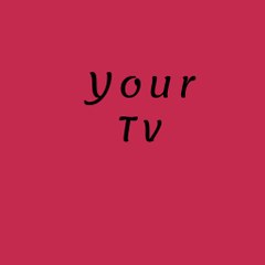 Your TV
