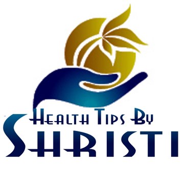 Health Tips By Shristi