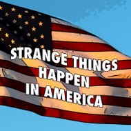 Strange Things Happen In America