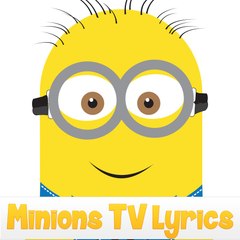 Minions Lyrics