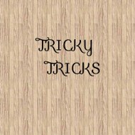 Tricky tricks