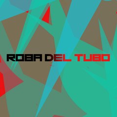 Roba Del Tubo