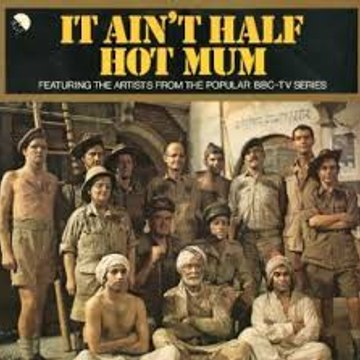 It Ain't Half Hot Mum