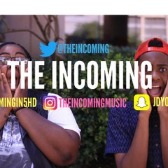 The Incoming