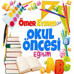 Ömer Eymen İle Okul Öncesi Eğitim
