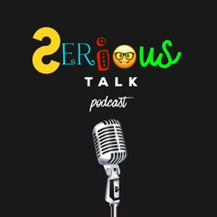 Serious Talk Podcast