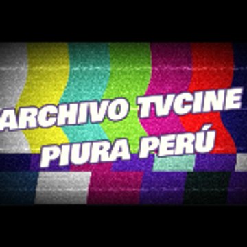 Archivo TVCine Piura Perú