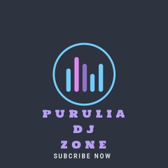 Purulia Dj Zone