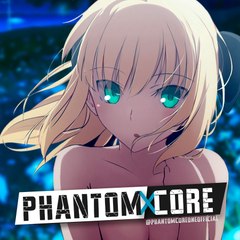 PhantomCore ツ