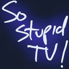 So Stupid TV