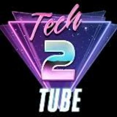 Tech2Tube