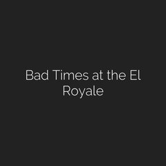 Bad Times at the El Royale Full Movie (2018)