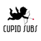 Cupid Subs