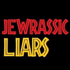 JEWrassic LIARS
