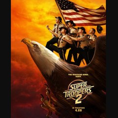 SUPER TROOPERS 2 (2018) FULL MOVIE
