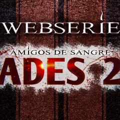 WEBSERIE AMIGOS DE SANGRE