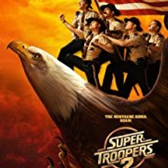 ❆ SUPER TROOPERS 2❆ MOVIE (2018)