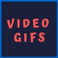 Video Gifs
