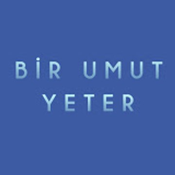 Bir Umut Yeter