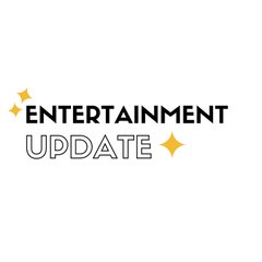 Entertainment Update