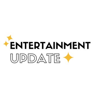 Entertainment Update