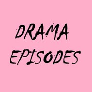 Drama Episodes