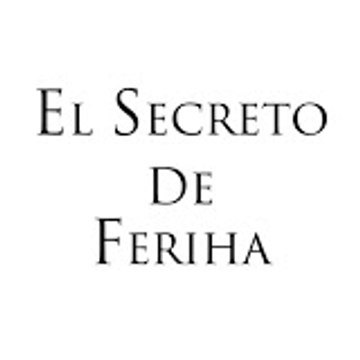 El Secreto de Feriha