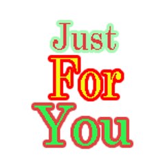 Just For You