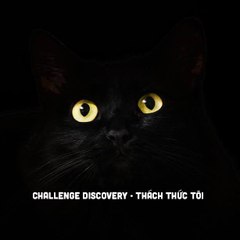 Challenge Discovery - Thách Thức Tôi