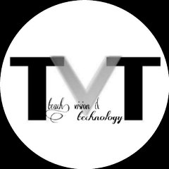 TVT Teach, Vision & Technology
