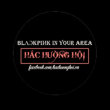HẮC HƯỜNG HỘI - BLACKPINK in your AREA