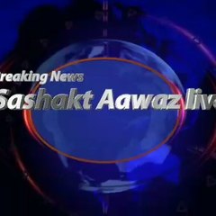 sashakt aawaz live